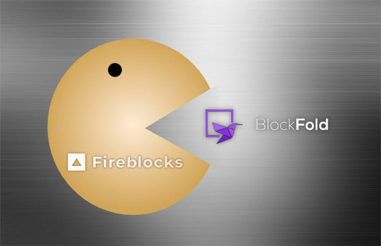 Fireblocks Fireblocks buys BlockFold, an institutional token software house ...