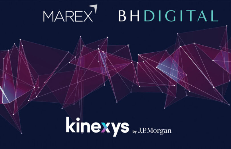 Marex BH Digital Kinexys JP Morgan